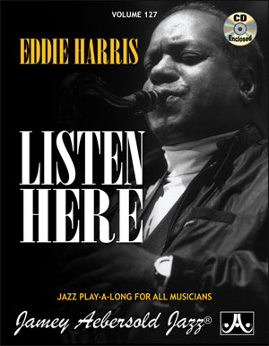 AEBERSOLD J. - EDDIE HARRIS LISTEN HERE V.127 +CD