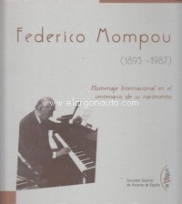 F.MOMPOU.-Homenaje Internacional en el centenario de su nacimiento (1893-1987)