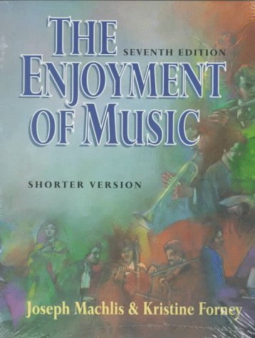 J.Machlis/K.Forney .- The Enjoyment of  music.