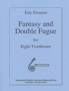 EWAZEN E. - FANTASIA Y DOBLE FUGA- 8 TROMBONES