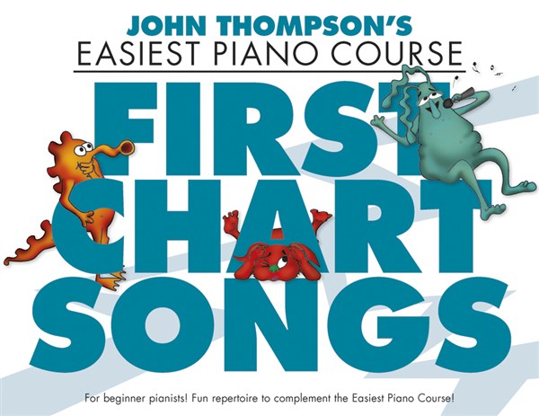 THOMPSON J. - FIRTS CHART SONGS (PRINCIPIANTES)