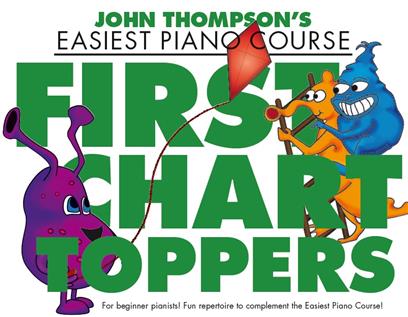 THOMPSON J. - EASIET PIANO COURSE (FIRST CHART TOPPERS)