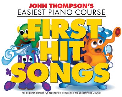 THOMPSON J. - EASIET PIANO COURSE FIRST HIT SONGS