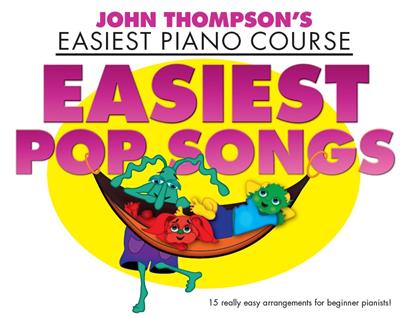 THOMPSON J. - EASIET PIANO COURSE FIRST POP SONGS)