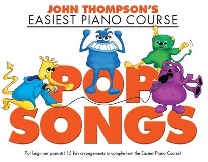 THOMPSON J. - EASIET PIANO COURSE FIRST POP SONGS)