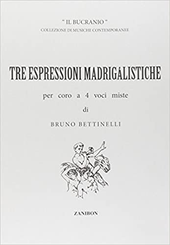 BETTINELLI B. - EXPRESIONES MADRIGALISTAS (3) - 4 VOCES