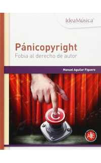 aguilar f.m. - panicopyright fobia al derecho del autor