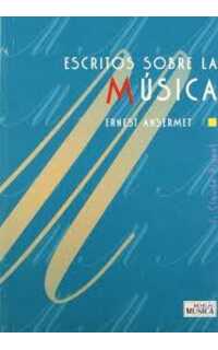 ansermet ernest - escritos sobre la musica -