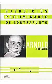 schoenberg arnold - ejercicios preliminares contrapunto -