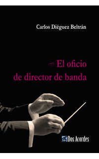 carlos diéguez beltrán - el oficio del director de banda