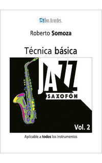 somoza r. - jazz saxofón:técnica básica aplicable a todos los instrumentos,vol.2