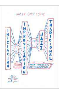 lopez gomez j. - iniciacion a la improvisacion en el jazz tradicional