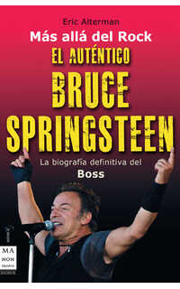 eric alterman - auténtico bruce springsteen, el