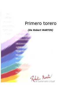 martin r. - primero torero banda (partitura y partes)