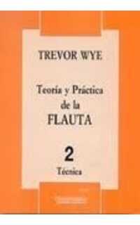 wye t. - teoria y practica .v.2 flauta ( tecnica ) ( español )