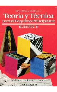 bastien j. - teoria y tecnica para el pequeño principiante b