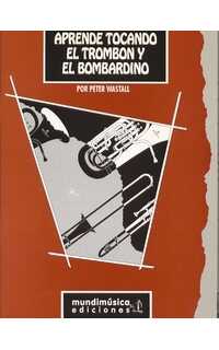 wastall p. - aprende tocando el trombon y bombardino (español) -