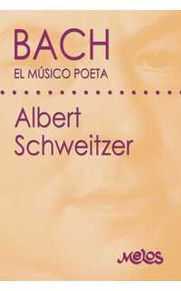 schweitzer a. - bach el musico poeta -(italiano)