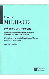 milhaud d. - melodias y canciones (canto y piano)