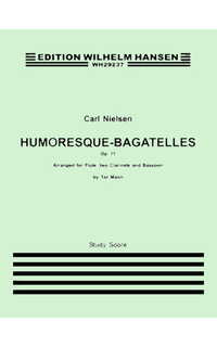 nielsen c. - humoresque-bagatelles (sc) fl/2cl/fg - op.11