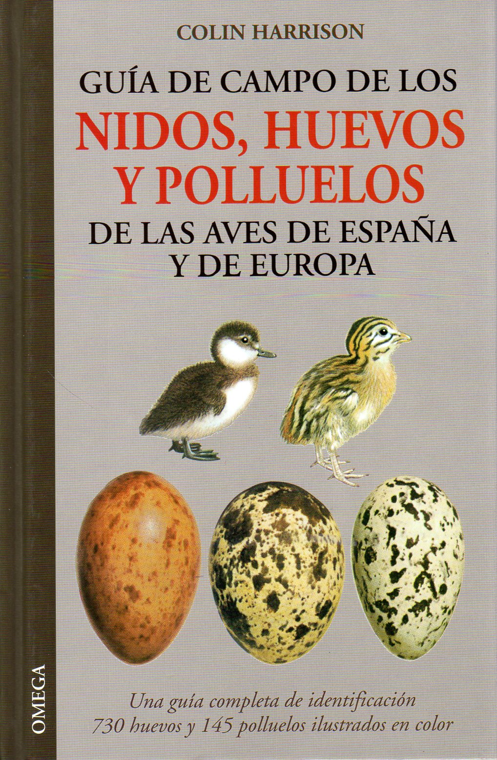 GUÍA DE CAMPO DE LOS NIDOS, HUEVOS Y POLLUELOS DE LAS AVES DE ESPAÑA Y EUROPA 1