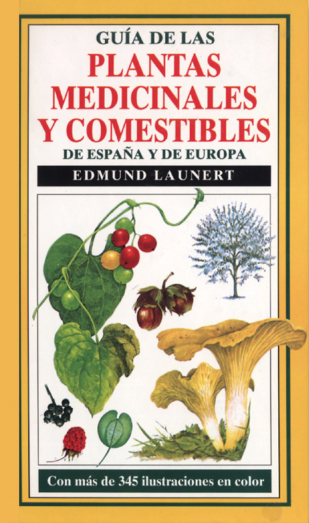 GUÍA DE LAS PLANTAS MEDICINALES Y COMESTIBLES DE ESPAÑA Y EUROPA 1