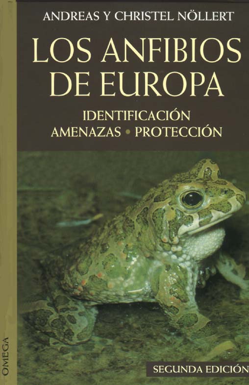 LOS ANFIBIOS DE EUROPA. IDENTIFICACION, AMENAZAS, PROTECCION