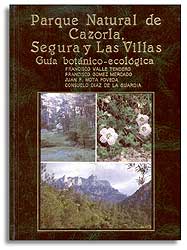 PARQUE NATURAL DE CAZORLA, SEGURA Y LAS VILLAS. GUÍA BOTANICO-ECOLOGICA