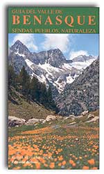 GUÍA DEL VALLE DE BENASQUE. SENDAS. PUEBLOS. NATURALEZA
