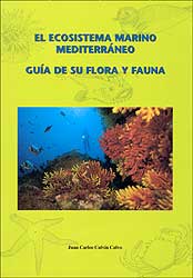 EL ECOSISTEMA MARINO MEDITERRANEO. GUÍA DE SU FLORA Y FAUNA                                                                                            1