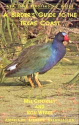 A BIRDER'S GUIDE TO THE TEXAS COAST. ABA BIRDFINDING GUIDE