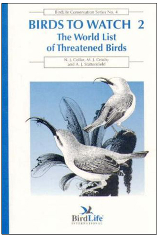 BIRDS TO WATCH 2. THE WORLD LIST OF THREATENED BIRDS