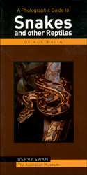 A PHOTOGRAPHIC GUIDE TO SNAKES AND OTHER REPTILES OF AUSTRALIA