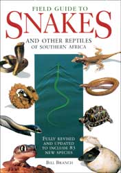 FIELD GUIDE. SNAKES AND OTHER REPTILES OF SOUTHERN AFRICA 3RD EDITION