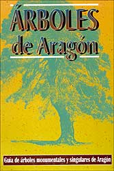ÁRBOLES DE ARAGÓN. GUÍA DE ÁRBOLES MONUMENTALES Y SINGULARES DE ARAGÓN. 2A EDICIÓN 1