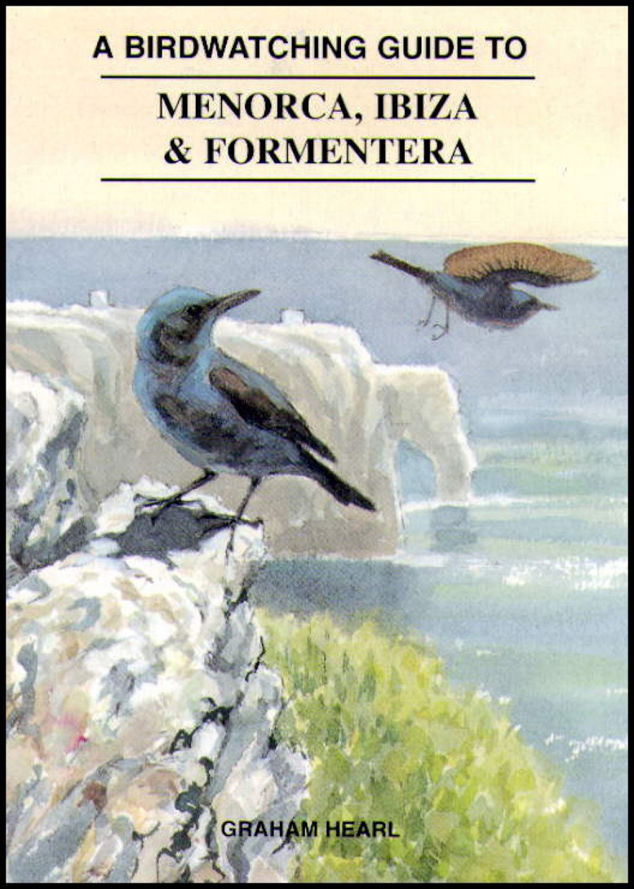 A BIRDWATCHING GUIDE TO MENORCA, IBIZA & FORMENTERA