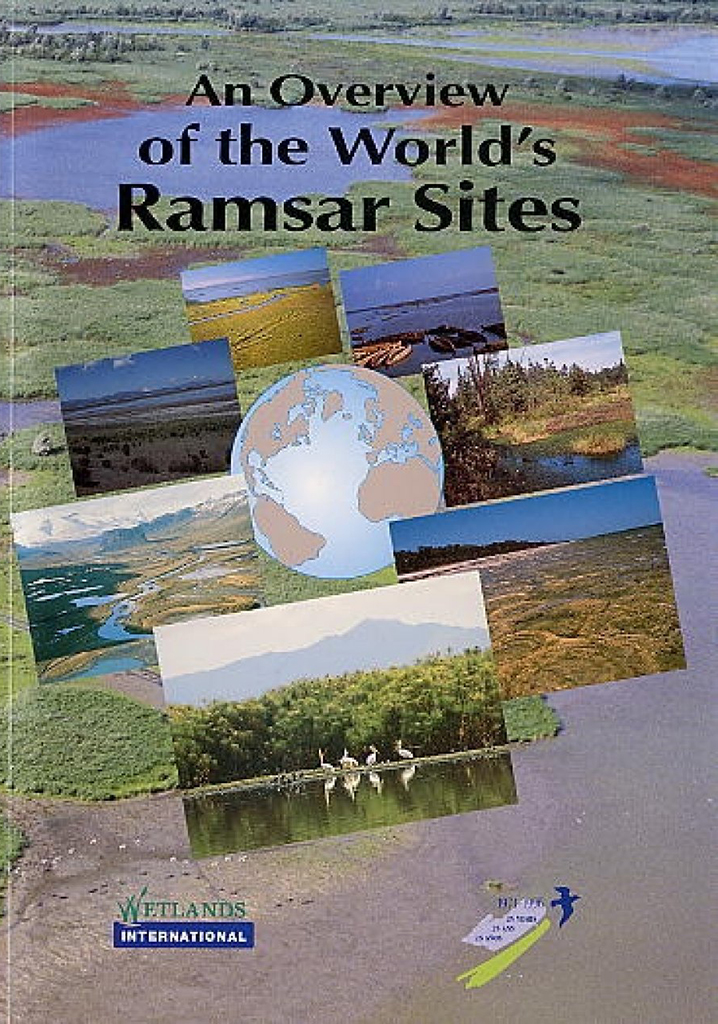 WETLANDS INTERNATIONAL PUBLICATION 39.  AN OVERVIEW OF THE WORLD'S RAMSAR SITES