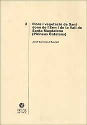 FLORA I VEGETACIÓ DE SANT JOAN DE L'ERM I DE LA VALL DE SANTA MAGDALENA (PIRINEUS CATALANS)