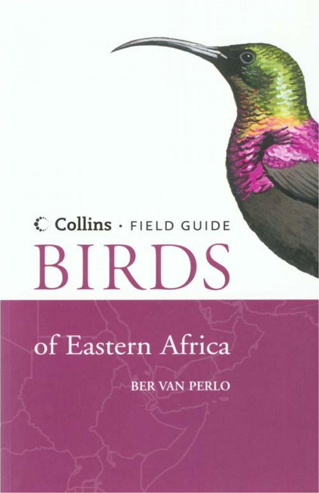 COLLINS FIELD GUIDE: BIRDS OF EASTERN AFRICA