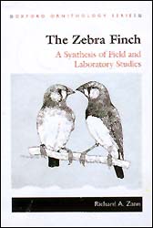 OXFORD ORNITHOLOGY SERIES, THE ZEBRA FINCH. A SYNTHESIS OF FIELD AND LABORATORY STUDIES