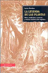 LA LEYENDA DE LAS PLANTAS. MITOS, TRADICIONES CREENCIAS Y TEORÍAS RELATIVAS A LOS VEGETALES 1