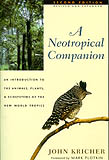A NEOTROPICAL COMPANION: AN INTRODUCTION TO THE ANIMALS, PLANTS AND ECOSYSTEMS OF THE NEW WORLD TROPICS