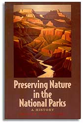 PRESERVING NATURE IN THE NATIONAL PARKS: A HISTORY