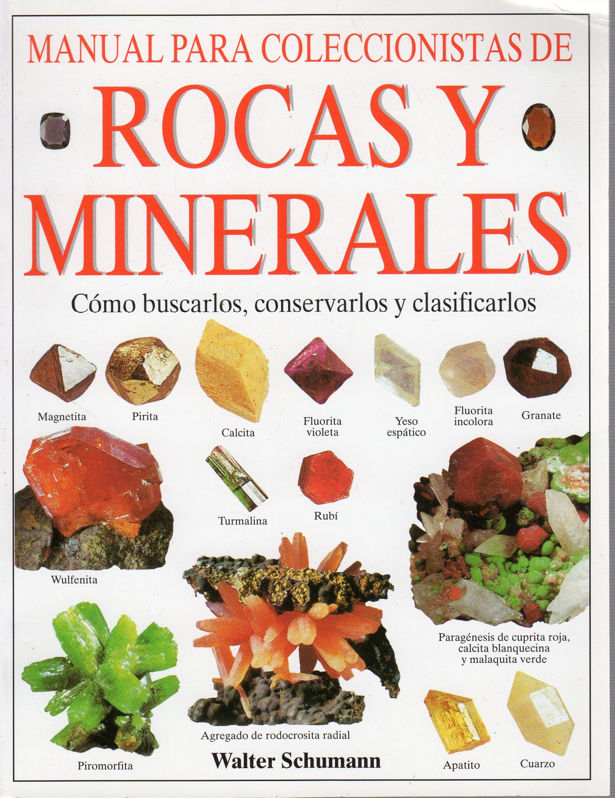 MANUAL PARA COLECCIONISTAS DE ROCAS Y MINERALES. COMO BUSCARLOS, CONSERVARLOS Y CLASIFICACIÓN 1