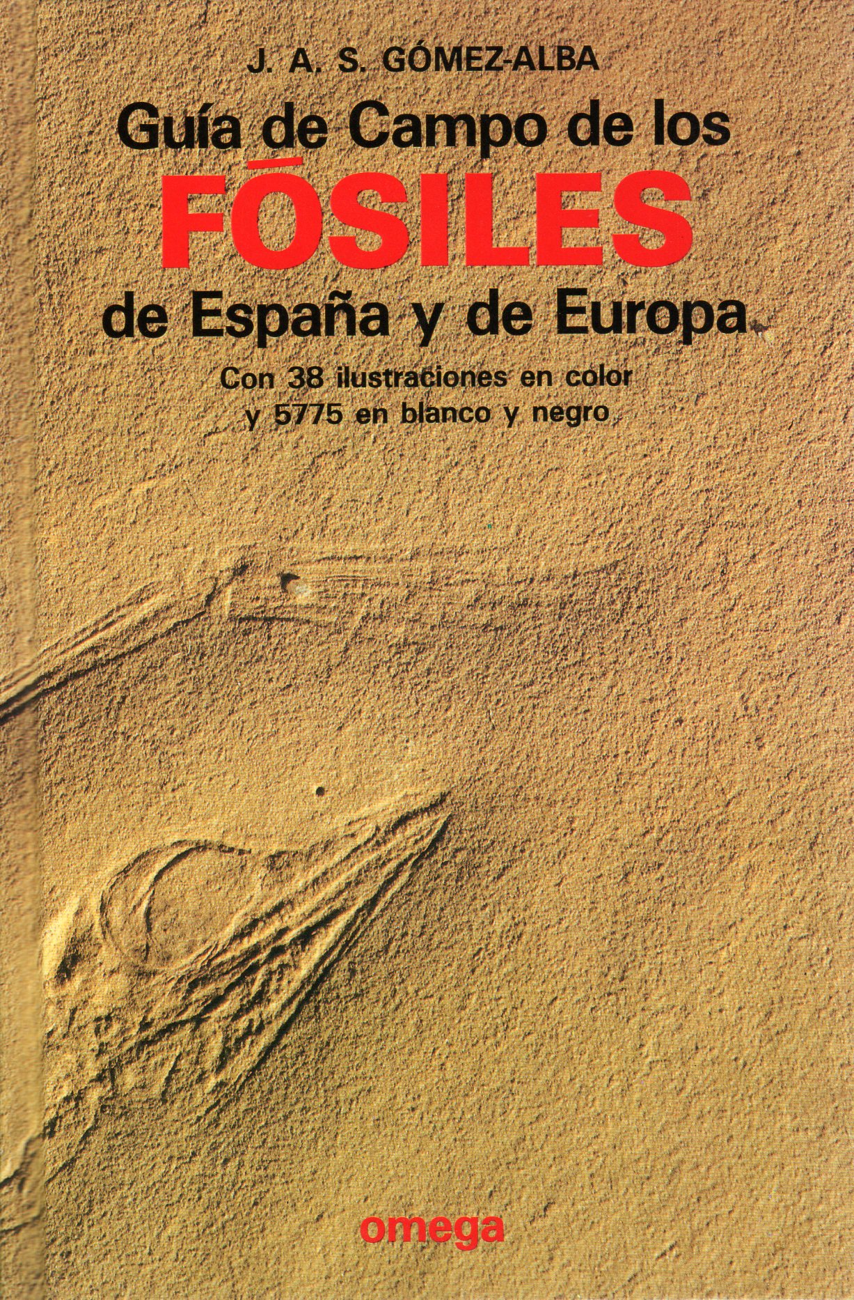 GUÍA DE CAMPO DE LOS FÓSILES DE ESPAÑA Y EUROPA                                                                                                        1