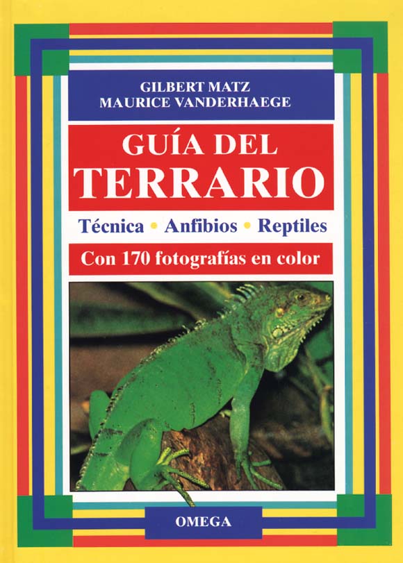 GUÍA DEL TERRARIO. TÉCNICA. ANFIBIOS. REPTILES 1