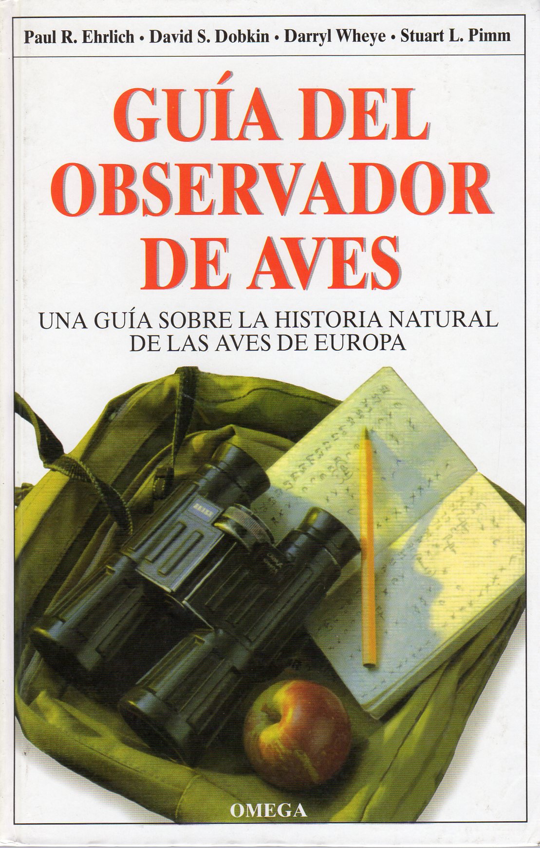 GUÍA DEL OBSERVADOR DE AVES. UNA GUÍA SOBRE LA HISTORIA NATURAL DE LAS AVES DE EUROPA 1