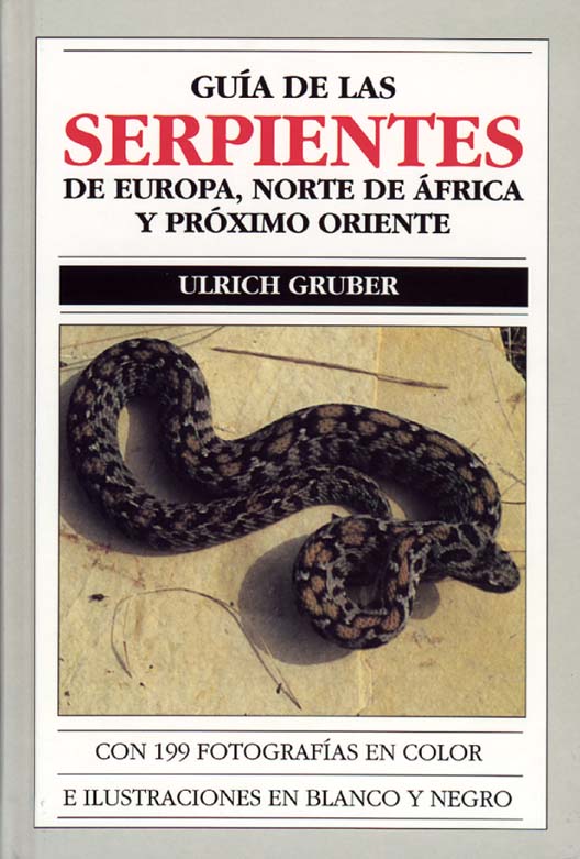 GUÍA DE LAS SERPIENTES DE EUROPA, NORTE DE ÁFRICA Y PRÓXIMO ORIENTE