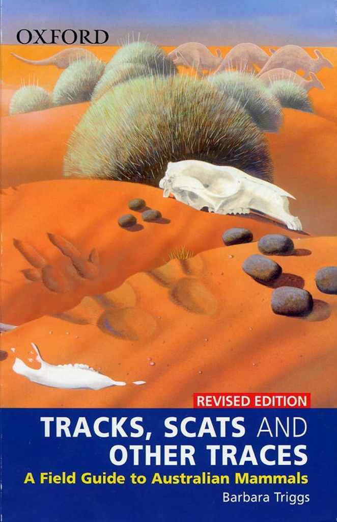 TRACKS, SCATS AND OTHER TRACES. A FIELD GUIDE TO AUSTRALIAN MAMMALS