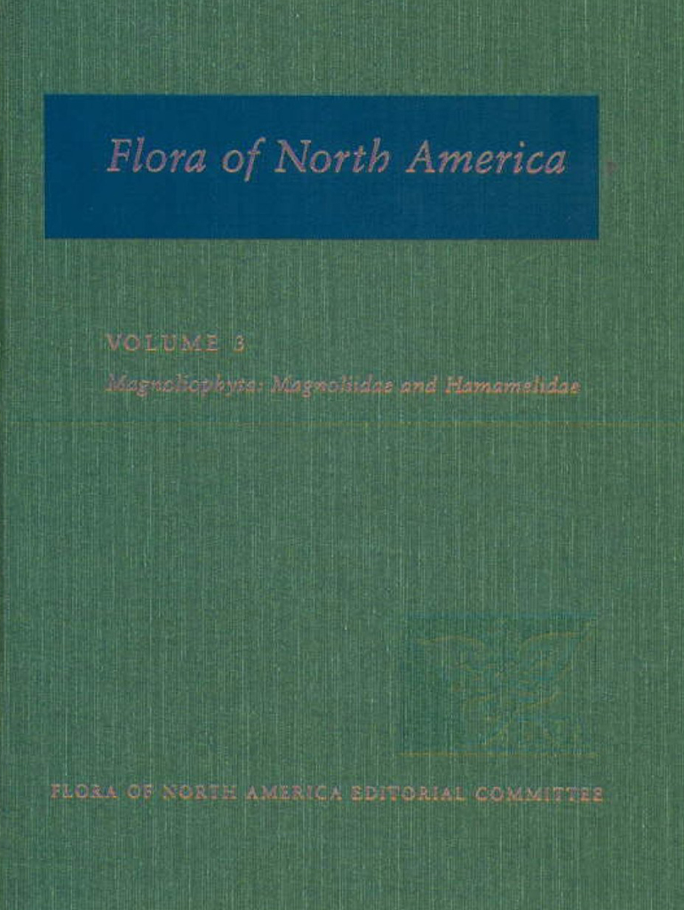 FLORA OF NORTH AMERICA,  VOL.3. MAGNOLIOPHYTA: MAGNOLIDAE AND HAMAMELIDAE
